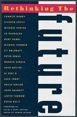 Rethinking the Future - Alvin Toffler, Heidi Toffler, Rowan Gibson