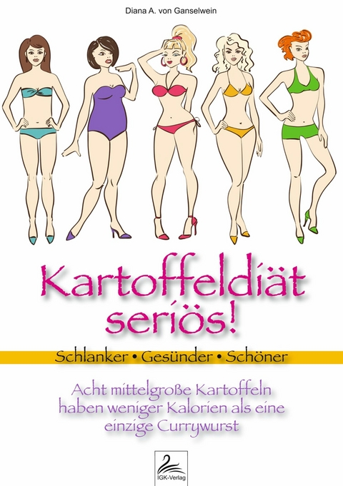 Kartoffeldi&auml;t seri&ouml;s! - Diana A. von Ganselwein