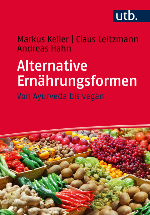 Alternative Ern&auml;hrungsformen - Markus Keller, Claus Leitzmann, Andreas Hahn