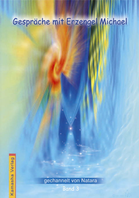 Gespr&auml;che mit Erzengel Michael, Band 3 - Natara J&ouml;rg Loskant-Heim