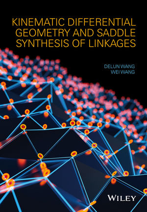 Kinematic Differential Geometry and Saddle Synthesis of Linkages - Delun Wang, Wei Wang