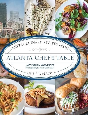 Atlanta Chef's Table - Kate Parham Kordsmeier