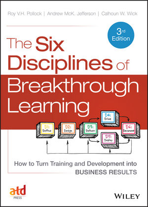The Six Disciplines of Breakthrough Learning - Roy V. H. Pollock, Andrew McK. Jefferson, Calhoun W. Wick