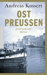 Ostpreu&szlig;en - Andreas Kossert