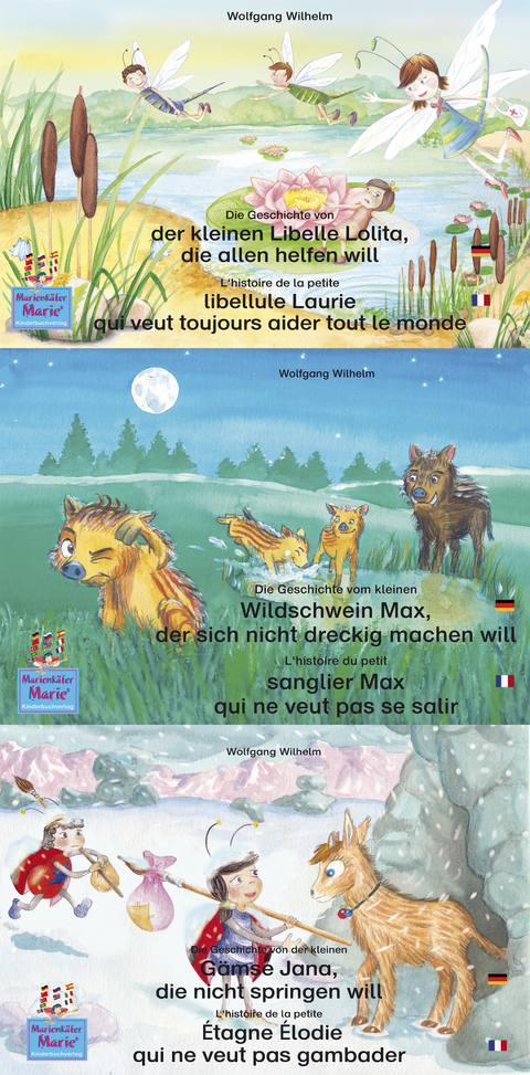Libelle Lolita, Wildschwein Max, G&auml;mse Jana/Deutsch-Franz&ouml;sisch/Libellule Laurie, sanglier Max, &Eacute;tagne &Eacute;lodie /Francais-Allemand. - Wolfgang Wilhelm