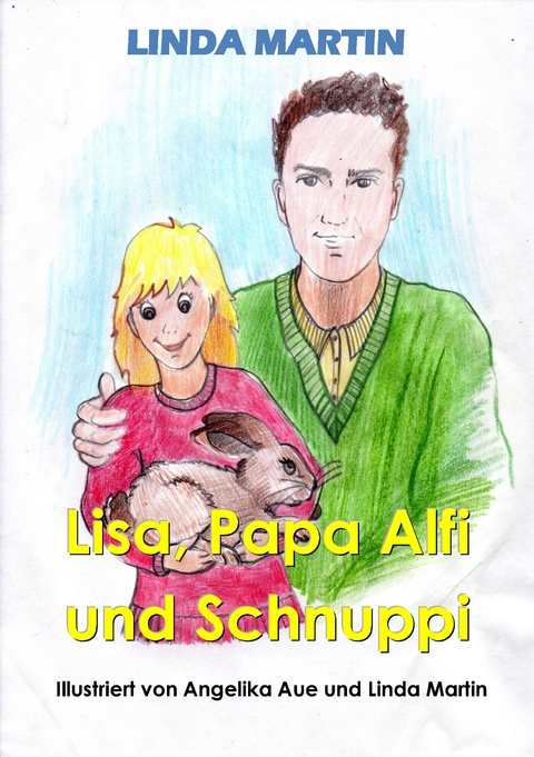 Lisa, Papa Alfi und Schnuppi - Linda Martin