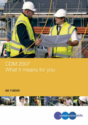 CDM 2007 What it Means for You -  ConstructionSkills