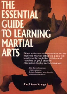 The Essential Guide to Learning Martial Arts - Carol Anne Strange