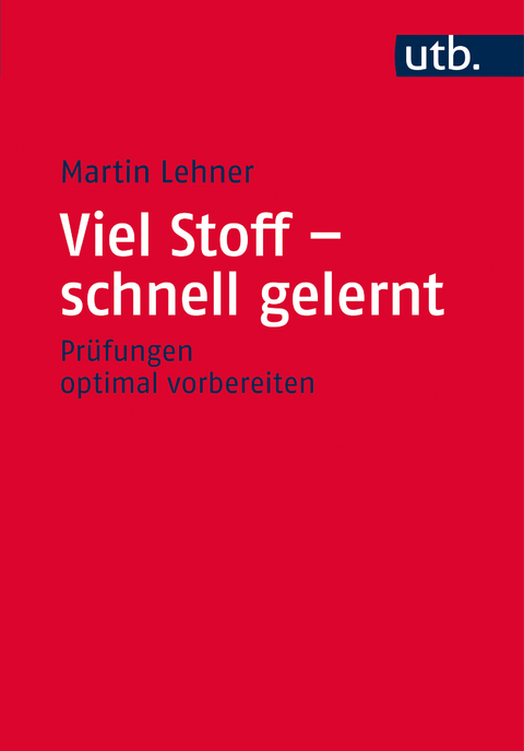 Viel Stoff &ndash; schnell gelernt - Martin Lehner