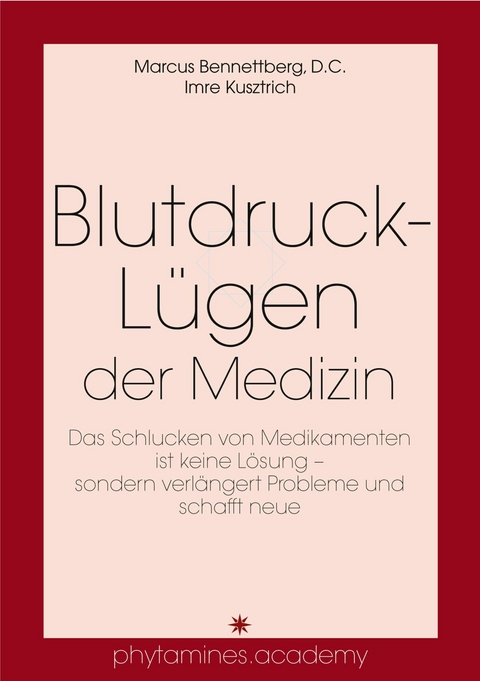 Blutdruck-L&uuml;gen der Medizin - D.C. Marcus Bennettberg, Imre Kusztrich