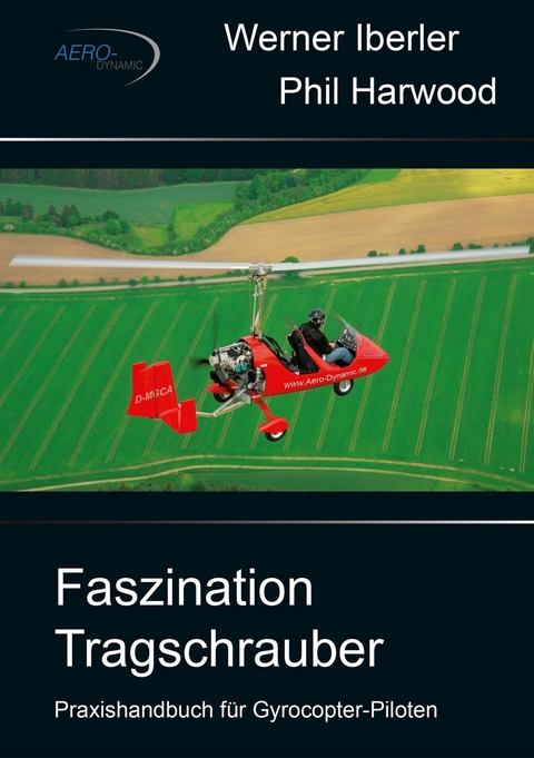 Faszination Tragschrauber - Werner Iberler, Phil Harwood