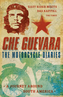 The Motorcycle Diaries - Ernesto &lsquo;Che&rsquo; Guevara