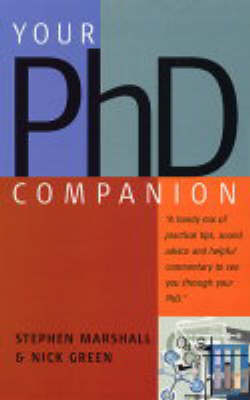 Your PhD Companion - Stephen Marshall, Nick Green