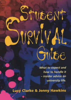 Student Survival Guide - Lucy Clarke, Jenny Hawkins