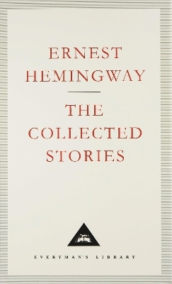 The Collected Stories - Ernest Hemingway