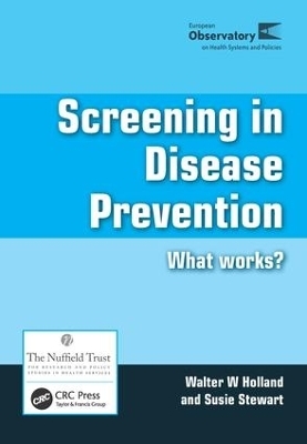 Screening in Disease Prevention - Walter W Holland, Susie Stewart