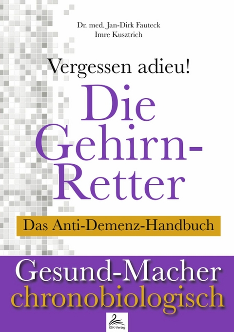 Die Gehirn-Retter - Imre Kusztrich, Dr. med. Jan-Dirk Fauteck