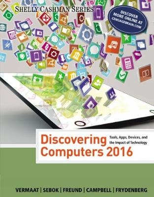 Discovering Computers &Acirc;&copy;2016 - Misty Vermaat, Susan Sebok, Steven Freund, Jennifer Campbell, Mark Frydenberg
