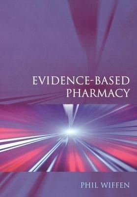 Evidence-Based Pharmacy - Phil Wiffen