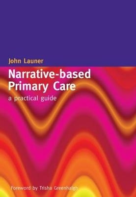 Narrative-Based Primary Care - John Launer