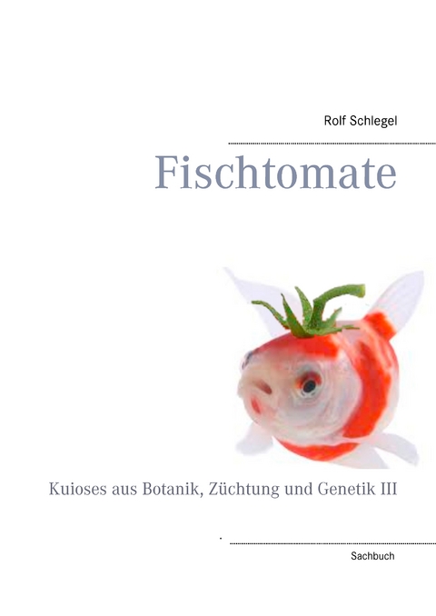 Fischtomate - Rolf Schlegel