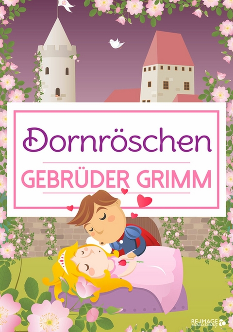 Dornrösschen - Gebrüder Grimm