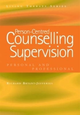 Person-Centred Counselling Supervision - Richard Bryant-Jefferies