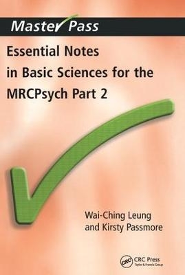 Essential Notes in Basic Sciences for the MRCPsych - Wai-Ching Leung, Kirsty Passmore