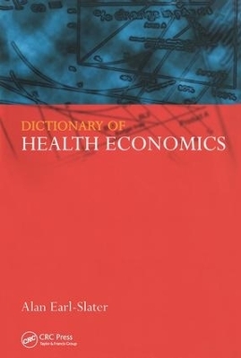 Dictionary of Health Economics - Alan Earl-Slater