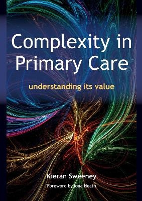 Complexity in Primary Care - Keiran Sweeney