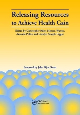 Releasing Resources to Achieve Health Gain - Christopher Riley, Morton Warner, Amanda Pullen