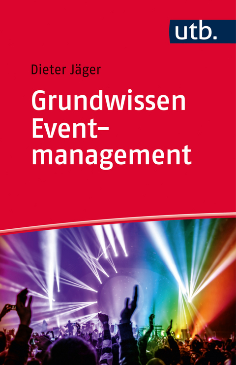 Grundwissen Eventmanagement - Dieter J&auml;ger