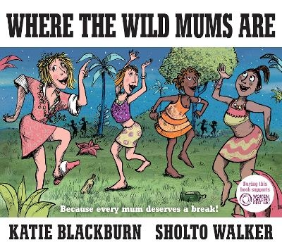 Where the Wild Mums Are - Katie Blackburn