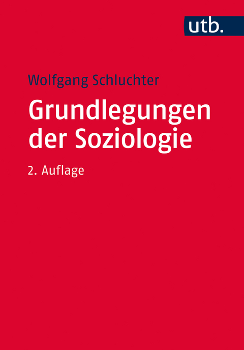 Grundlegungen der Soziologie - Wolfgang Schluchter