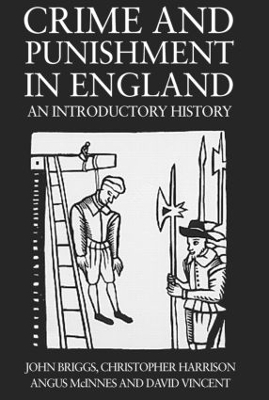 Crime And Punishment In England - John Briggs, Christopher Harrison, Angus McInnes, David Vincent