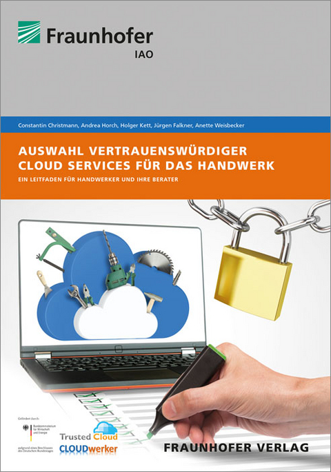 Auswahl vertrauensw&uuml;rdiger Cloud Services f&uuml;r das Handwerk - Constantin Christmann, Andrea Horch, Holger Kett, J&uuml;rgen Falkner, Anette Weisbecker