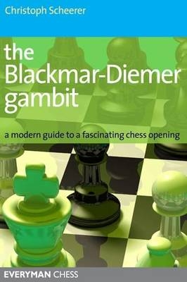 The Blackmar-Diemer Gambit - Christoph Scheerer