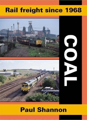 Rail Freight Since 1968 - Coal - Paul Shannon
