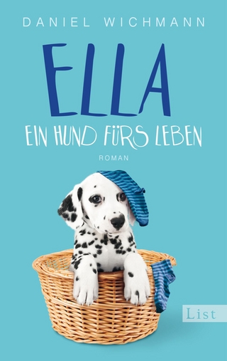 Ella. Ein Hund fürs Leben