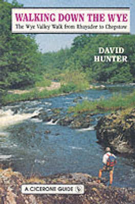 Walking Down the Wye - David Hunter