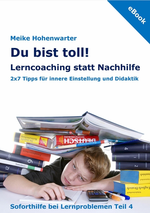 Du bist toll! Lerncoaching statt Nachhilfe - Meike Hohenwarter
