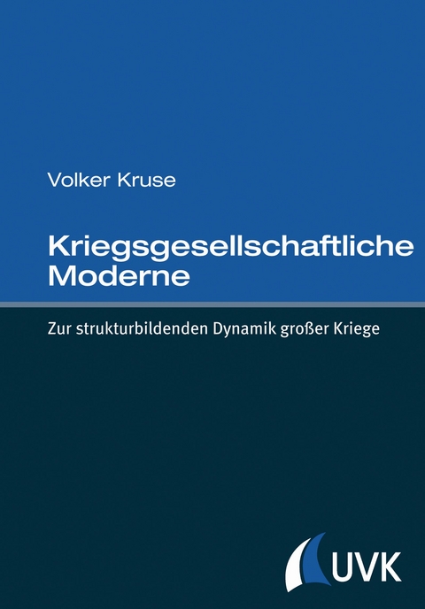 Kriegsgesellschaftliche Moderne - Volker Kruse