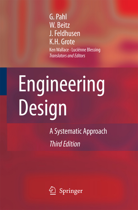 Engineering Design - Gerhard Pahl, W. Beitz, J&ouml;rg Feldhusen, Karl-Heinrich Grote