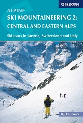 Alpine Ski Mountaineering Vol 2 - Central and Eastern Alps - Bill O'Connor