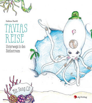 Tavias Reise.Unterwegs in den Zeitlostraum