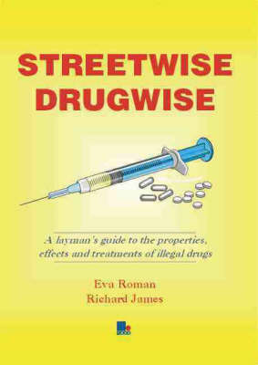 Streetwise Drugwise - Eva Roman, Richard James