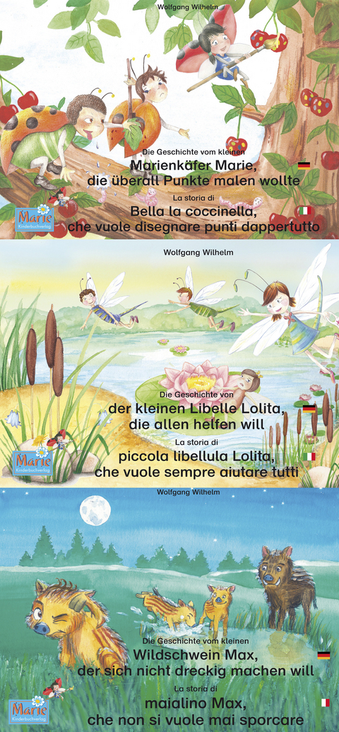 Marienk&auml;fer Marie, Libelle Lolita, Wildschwein Max/ Deutsch-Italienisch//Bella la coccinella, libellula Lolita, cinghiale Max/Italiano-Tedesco. - Wolfgang Wilhelm