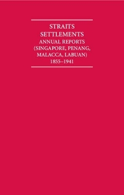 Straits Settlements Annual Reports (Singapore, Penang, Malacca, Labuan) 1855&ndash;1941 12 Volume Hardback Set - 
