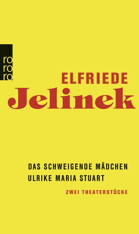 Das schweigende M&auml;dchen / Ulrike Maria Stuart - Elfriede Jelinek