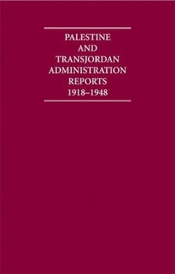 Palestine and Transjordan Administration Reports 1918–1948 16 Volume Hardback Set - 